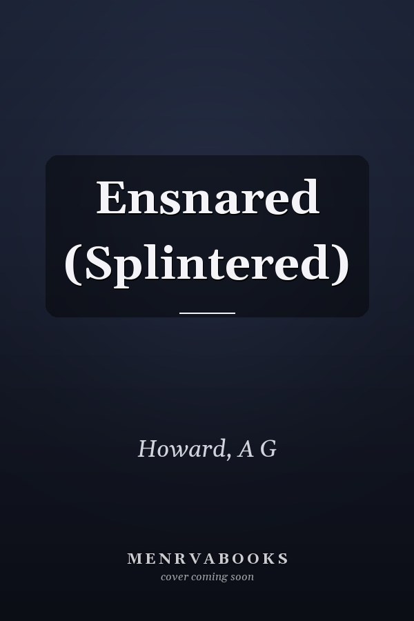 Ensnared (Splintered)