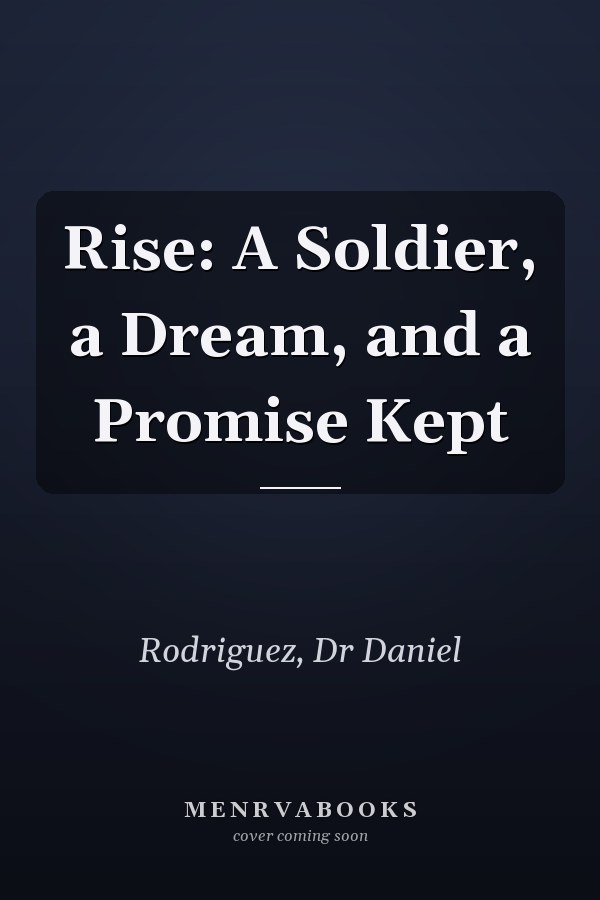 Rise: A Soldier, a Dream, and a Promise Kept