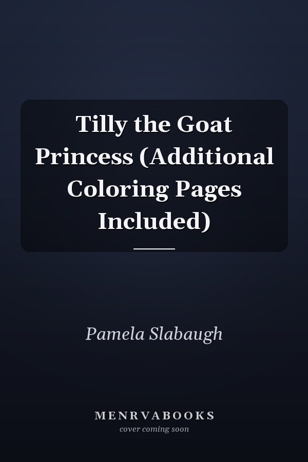 Tilly the Goat Princess (Additional Coloring Pages Included)