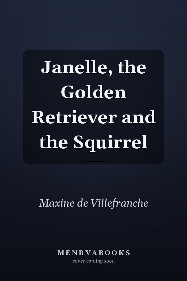 Janelle, the Golden Retriever and the Squirrel