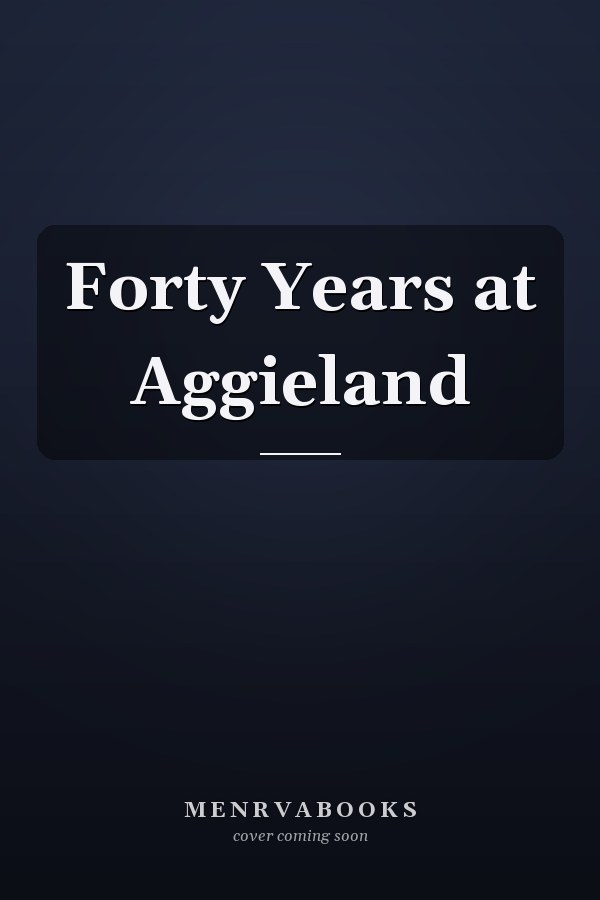 Forty Years at Aggieland