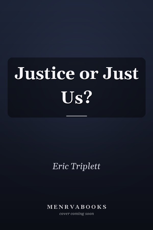Justice or Just Us?