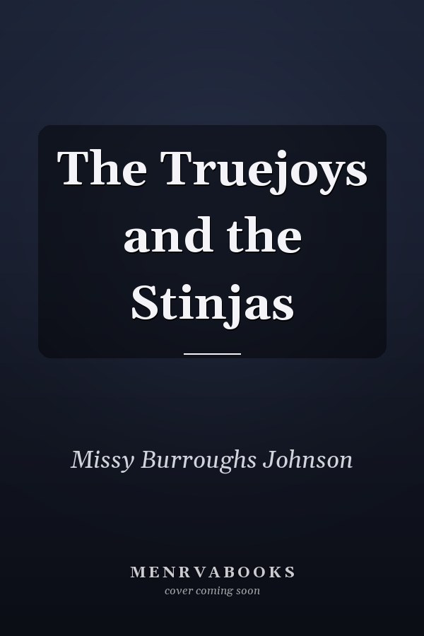 The Truejoys and the Stinjas