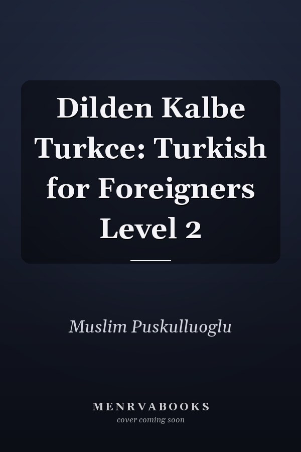 Dilden Kalbe Turkce: Turkish for Foreigners Level 2