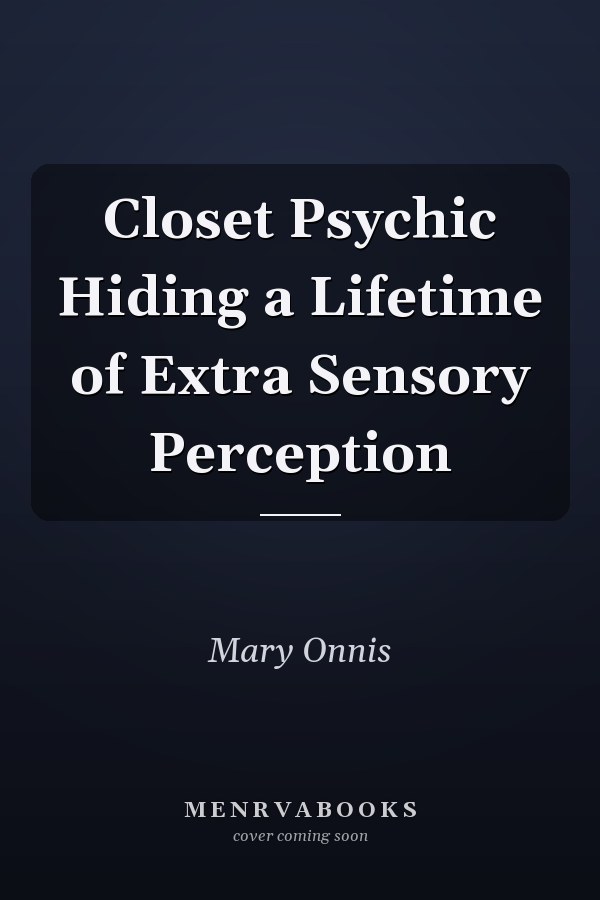 Closet Psychic Hiding a Lifetime of Extra Sensory Perception