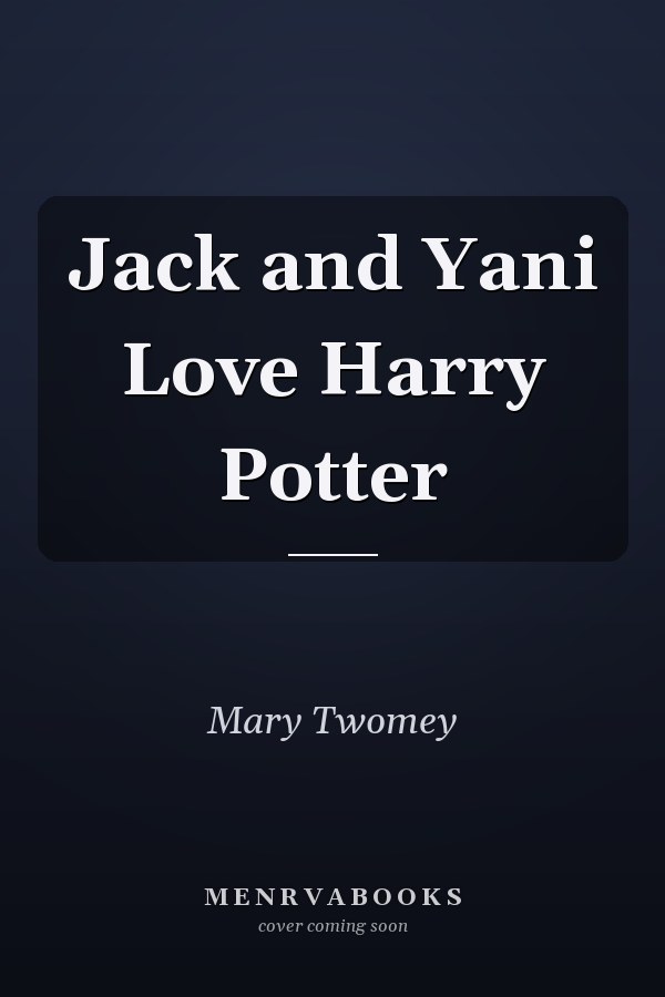 Jack and Yani Love Harry Potter