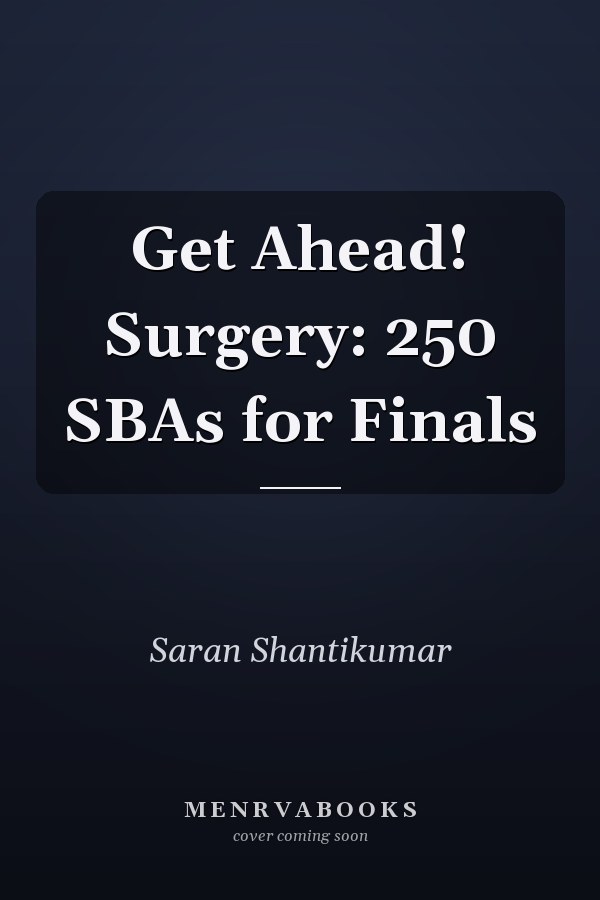 Get Ahead! Surgery: 250 SBAs for Finals