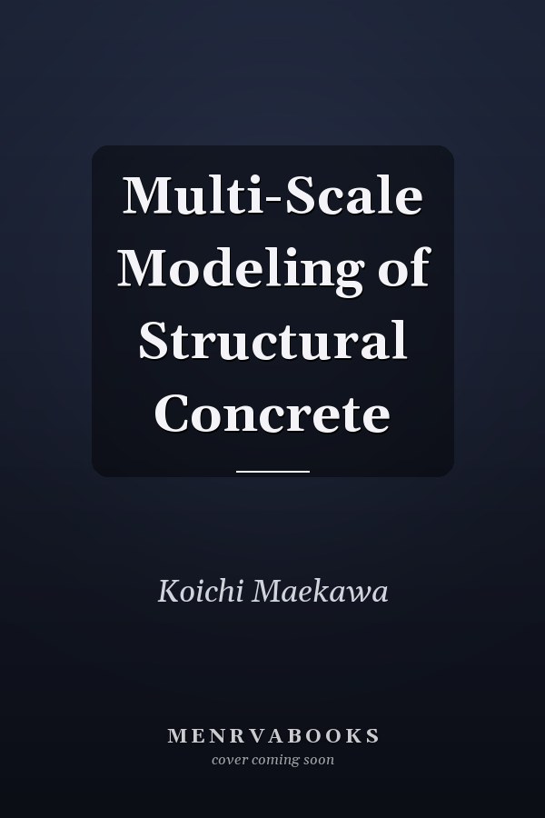 Multi-Scale Modeling of Structural Concrete