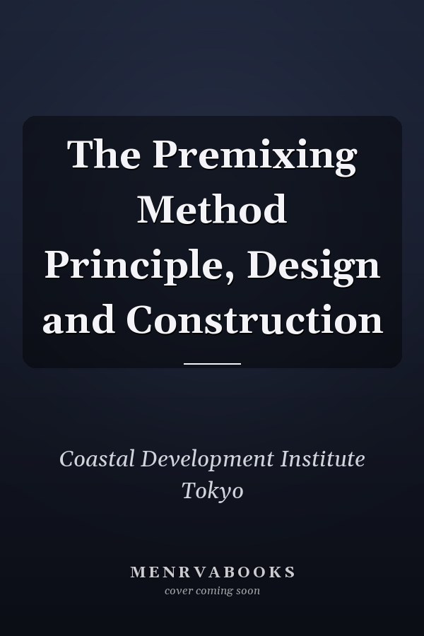 The Premixing Method Principle, Design and Construction