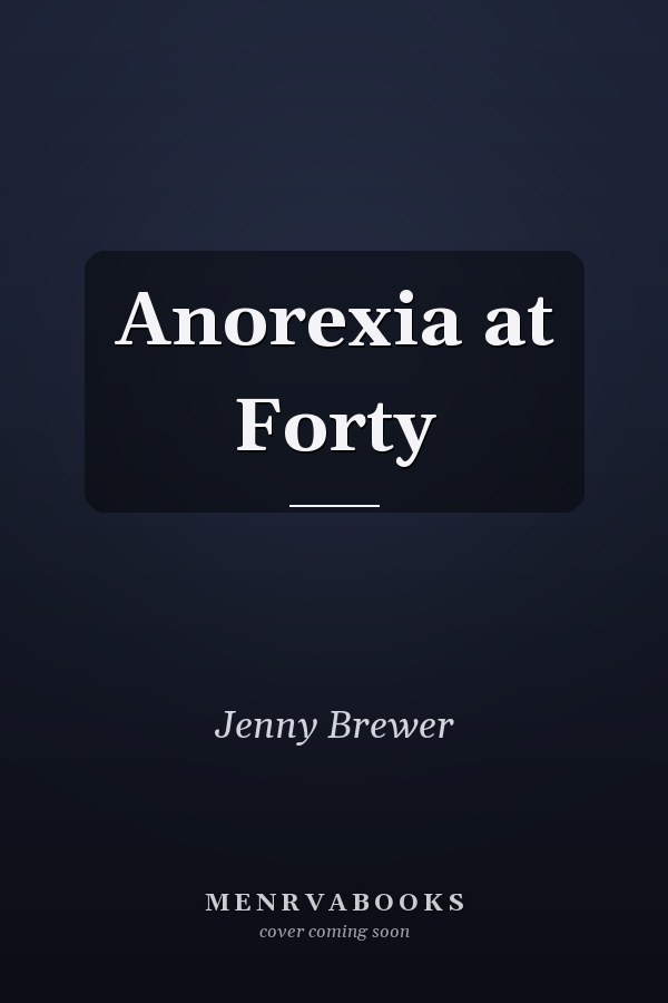 Anorexia at Forty