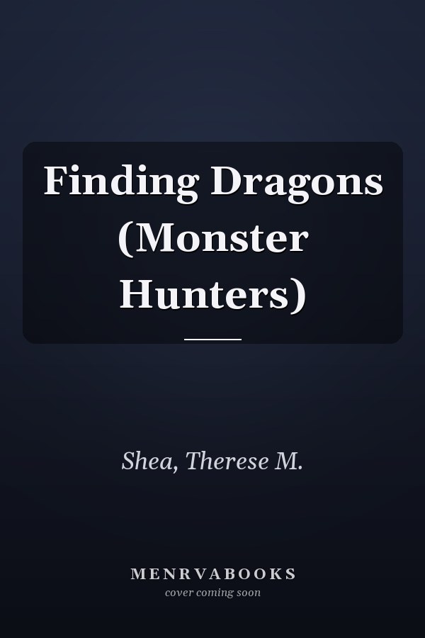 Finding Dragons (Monster Hunters)