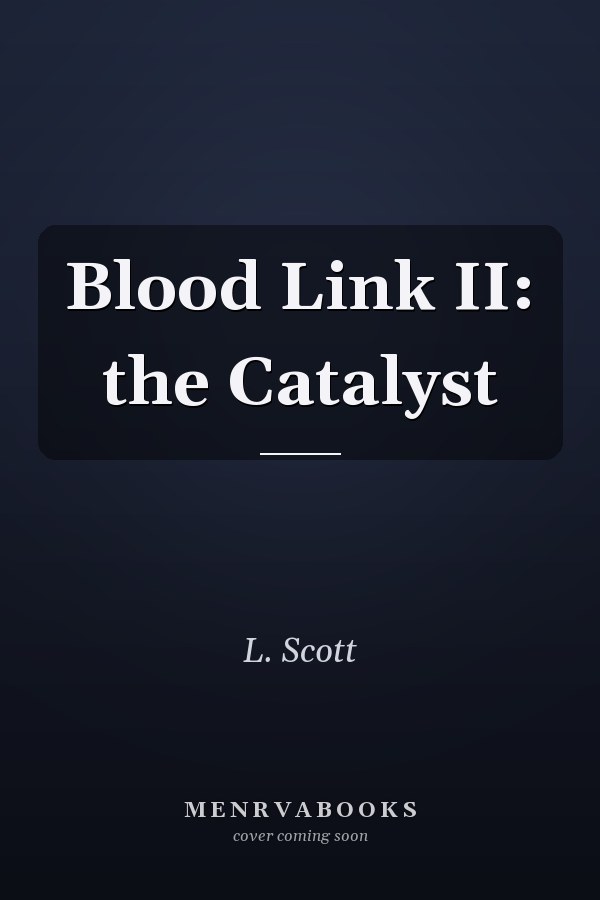 Blood Link II: the Catalyst