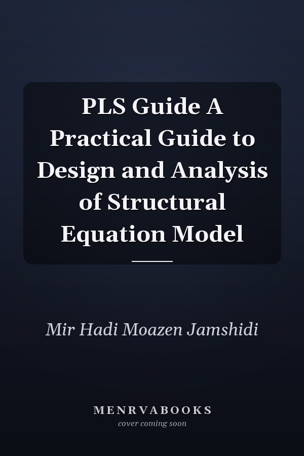 PLS Guide A Practical Guide to Design and Analysis of Structural Equation Model