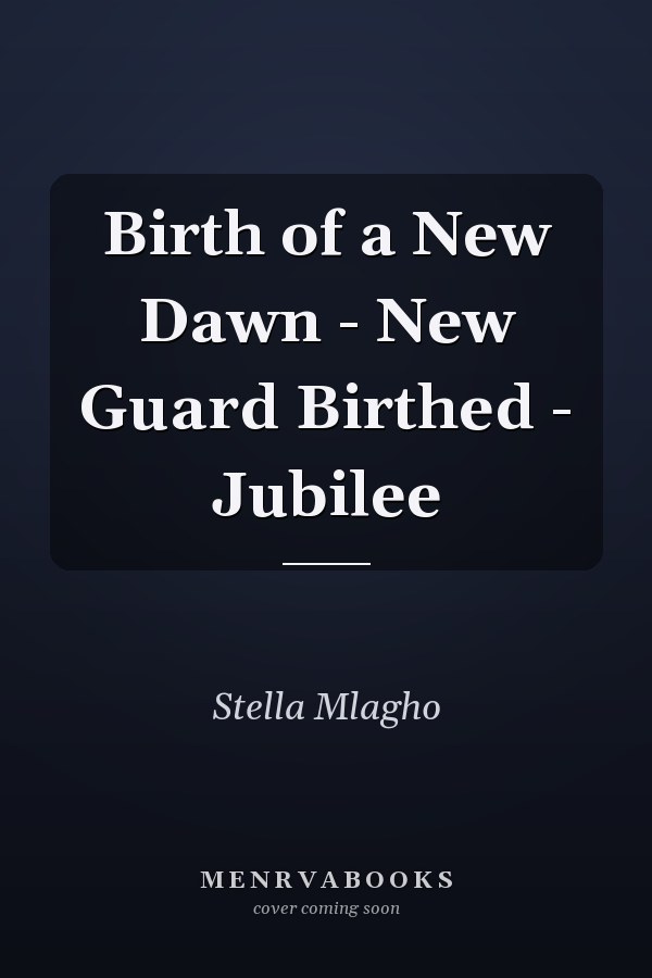 Birth of a New Dawn - New Guard Birthed - Jubilee