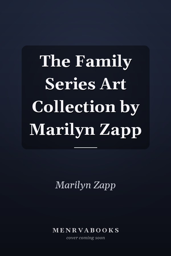 The Family Series Art Collection by Marilyn Zapp
