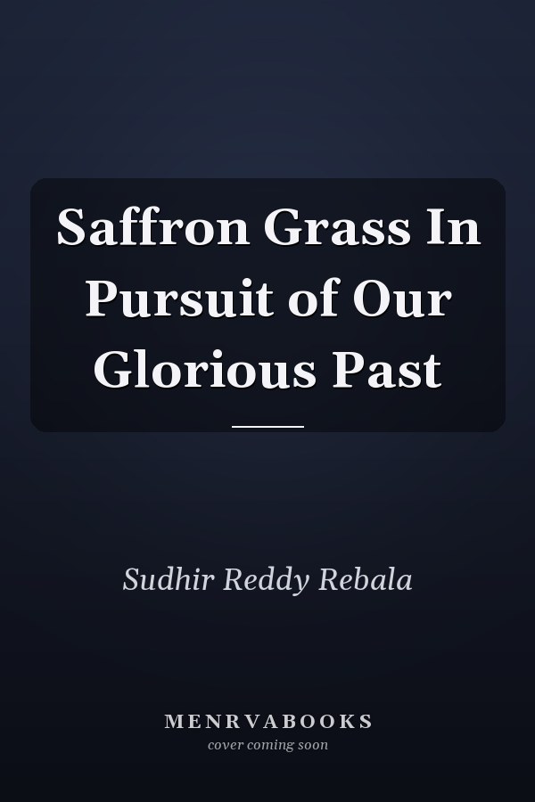 Saffron Grass In Pursuit of Our Glorious Past
