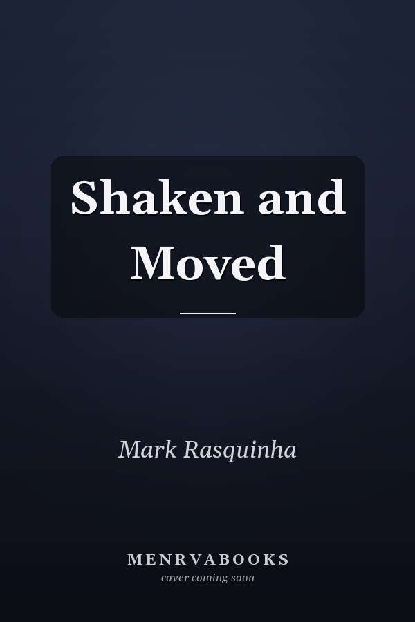 Shaken and Moved