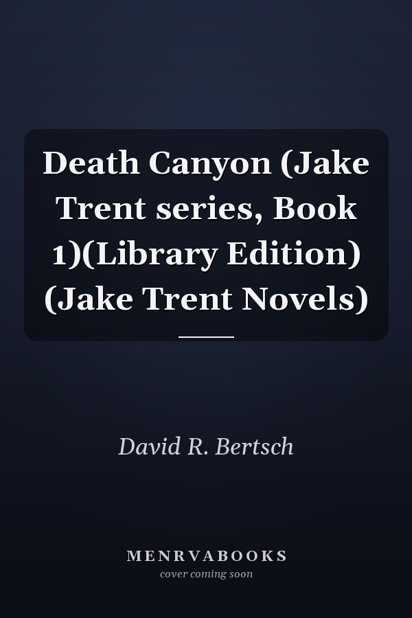 Death Canyon (Jake Trent series, Book 1)(Library Edition) (Jake Trent Novels)