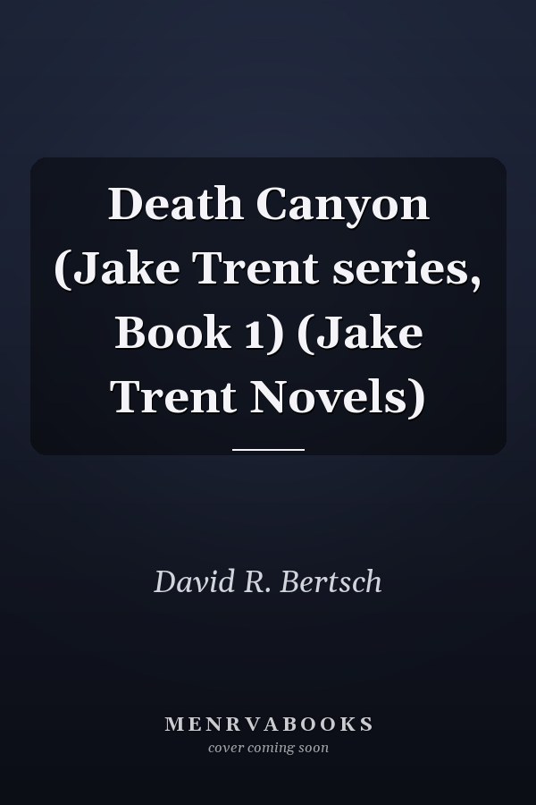Death Canyon (Jake Trent series, Book 1) (Jake Trent Novels)