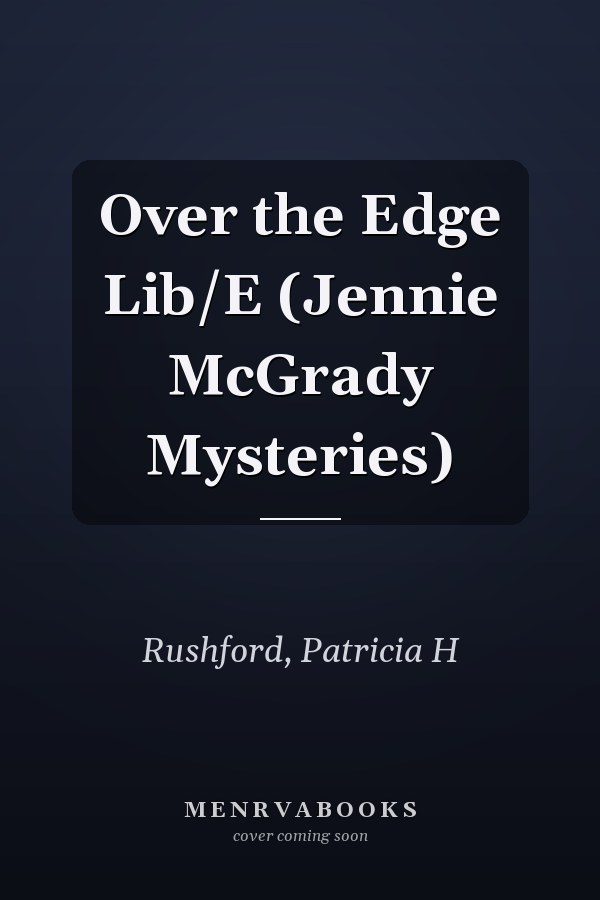 Over the Edge Lib/E (Jennie McGrady Mysteries)