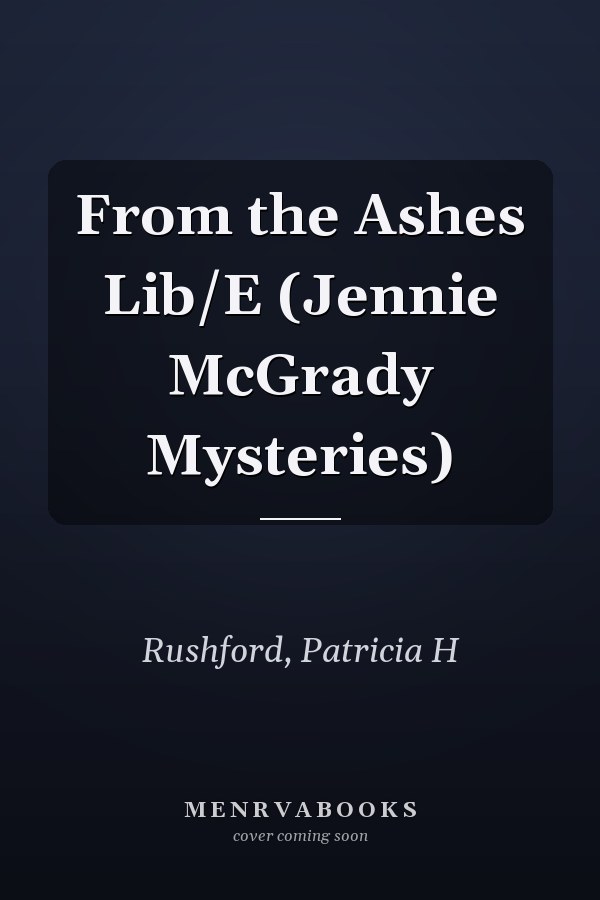 From the Ashes Lib/E (Jennie McGrady Mysteries)