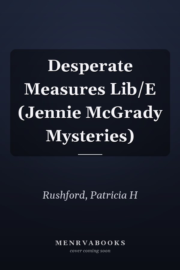 Desperate Measures Lib/E (Jennie McGrady Mysteries)
