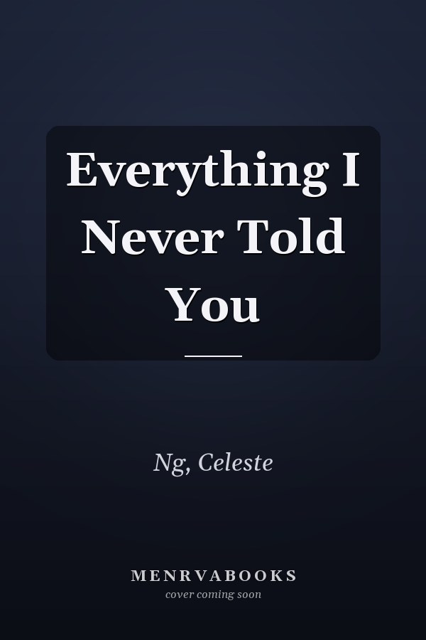 Everything I Never Told You