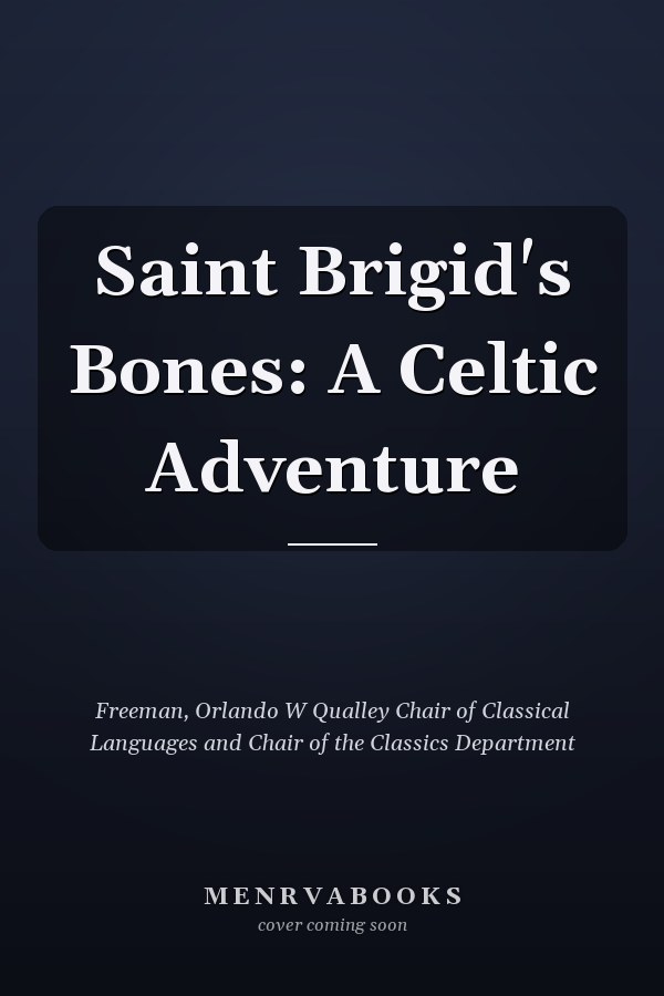 Saint Brigid's Bones: A Celtic Adventure