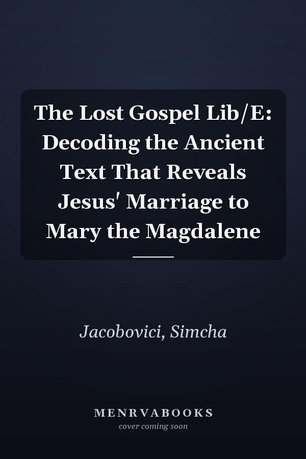 The Lost Gospel Lib/E: Decoding the Ancient Text That Reveals Jesus' Marriage to Mary the Magdalene