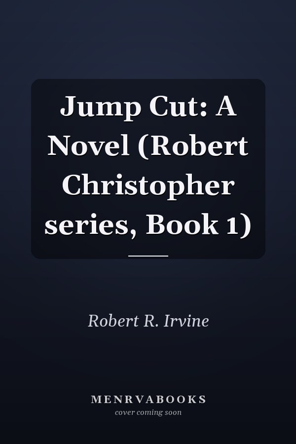 Jump Cut: A Novel (Robert Christopher series, Book 1)