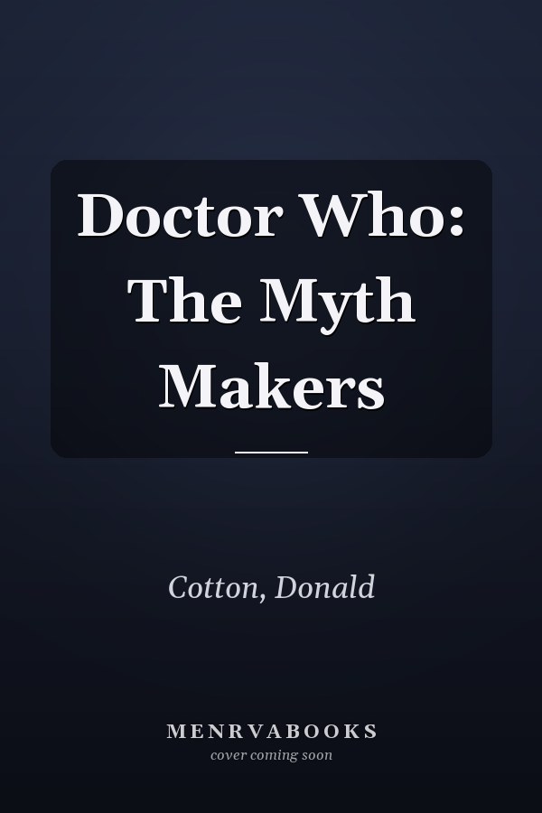 Doctor Who: The Myth Makers