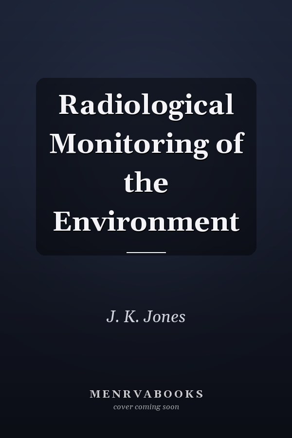 Radiological Monitoring of the Environment