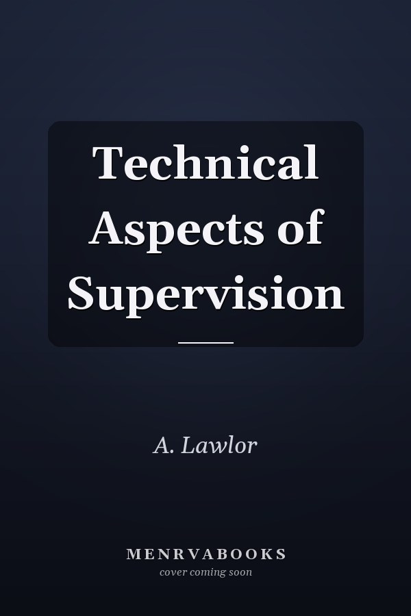Technical Aspects of Supervision