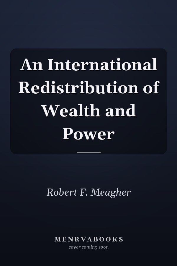 An International Redistribution of Wealth and Power