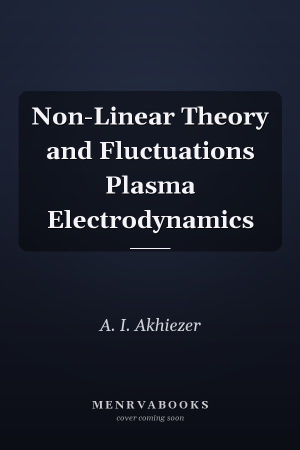 Non-Linear Theory and Fluctuations Plasma Electrodynamics