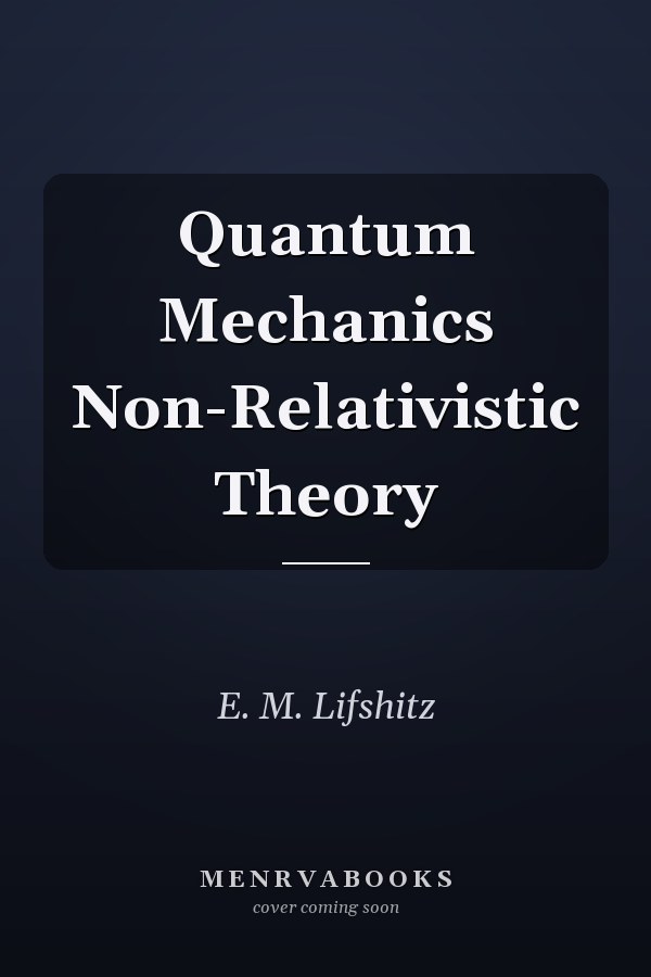Quantum Mechanics Non-Relativistic Theory