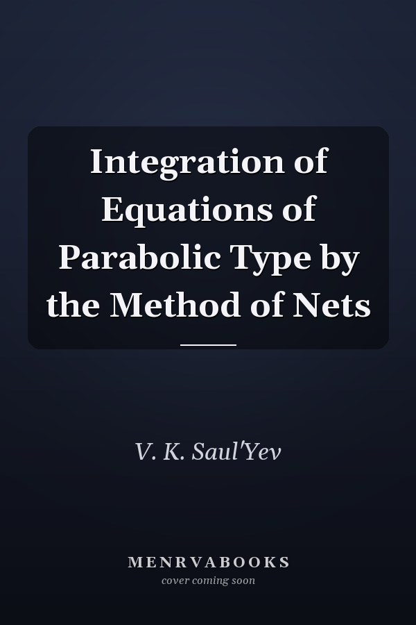 Integration of Equations of Parabolic Type by the Method of Nets