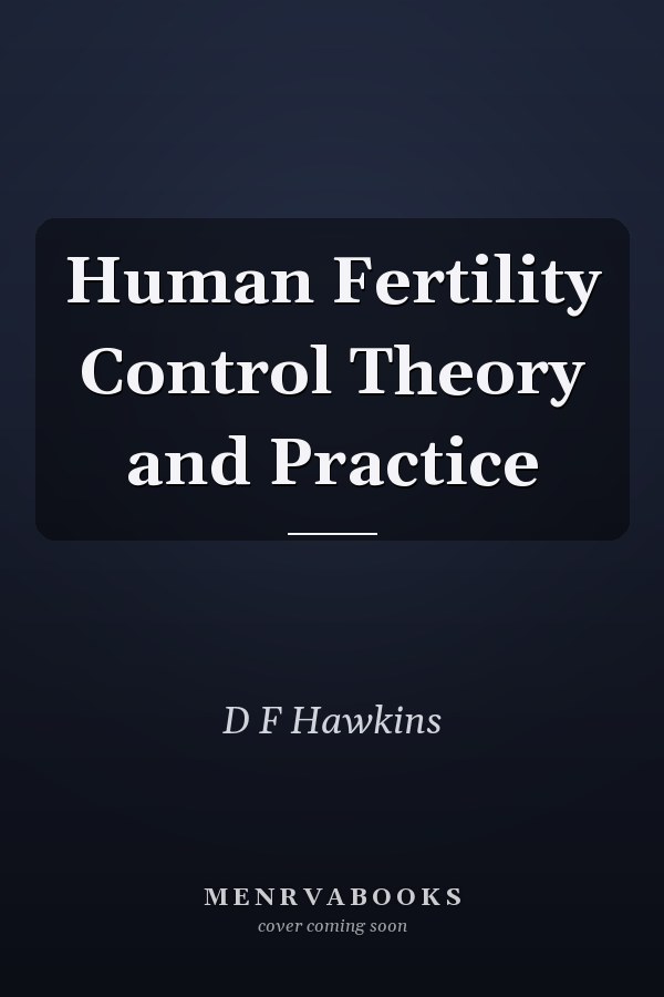 Human Fertility Control Theory and Practice