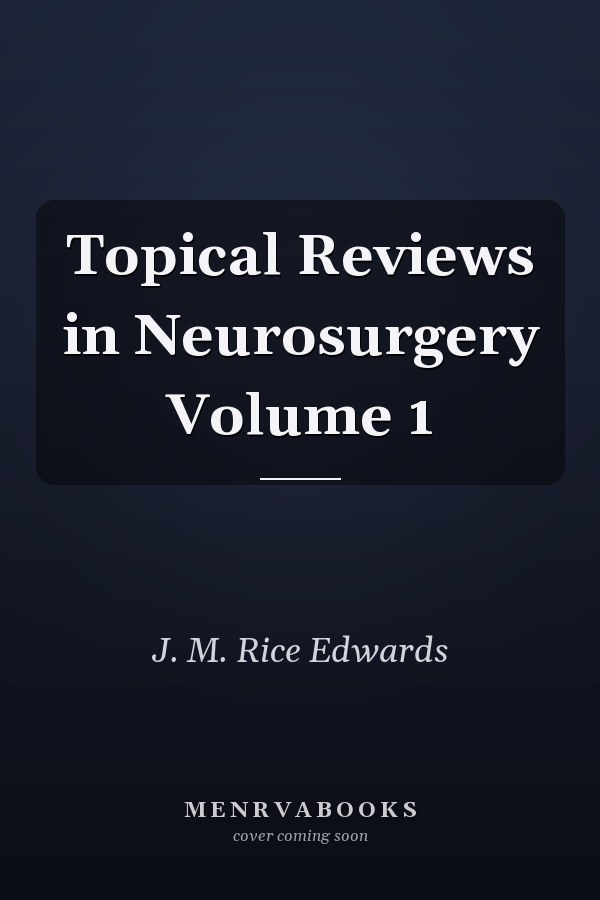 Topical Reviews in Neurosurgery Volume 1