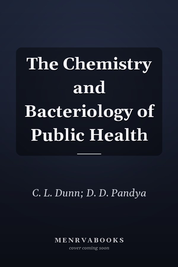 The Chemistry and Bacteriology of Public Health