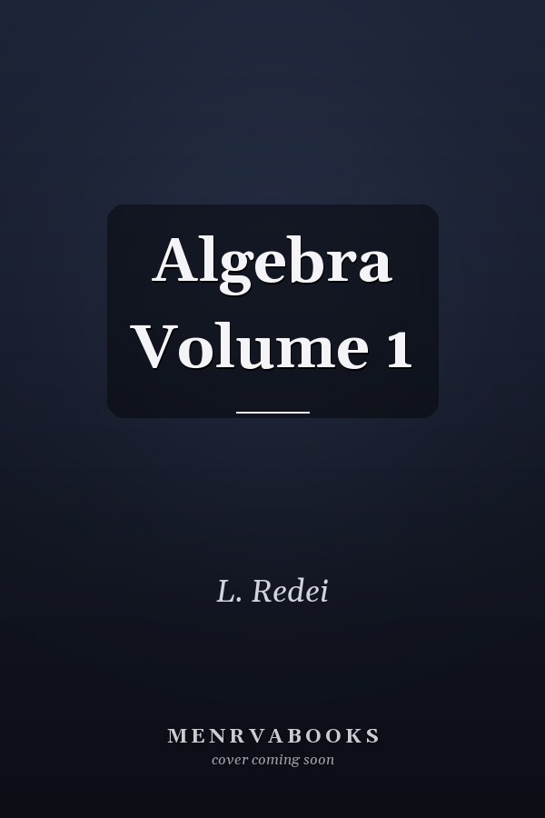 Algebra Volume 1
