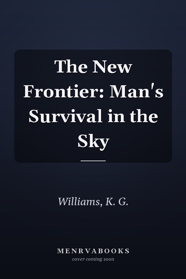 The New Frontier: Man's Survival in the Sky