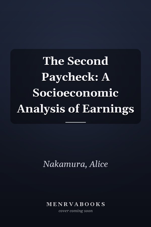 The Second Paycheck: A Socioeconomic Analysis of Earnings