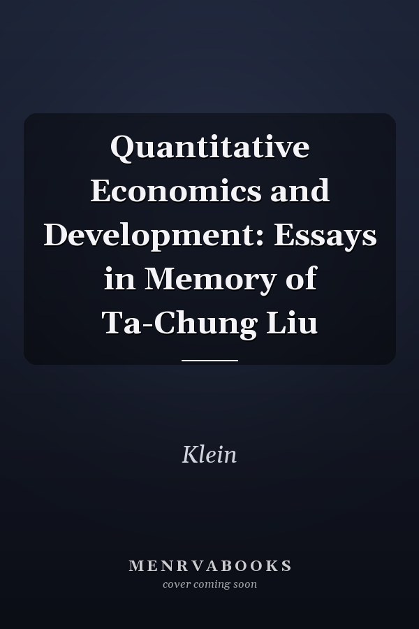 Quantitative Economics and Development: Essays in Memory of Ta-Chung Liu