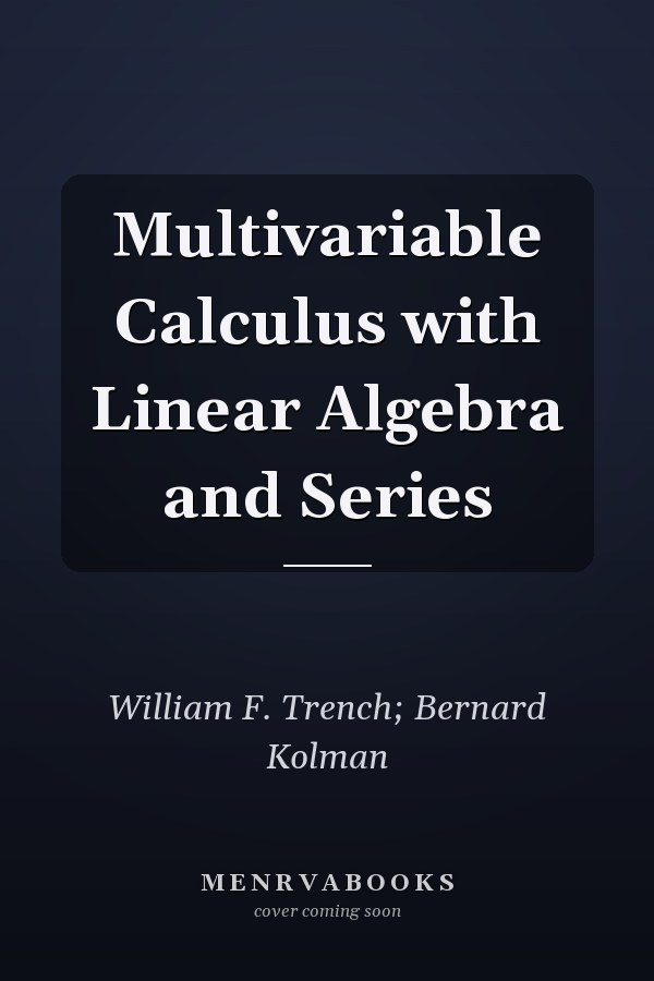 Multivariable Calculus with Linear Algebra and Series