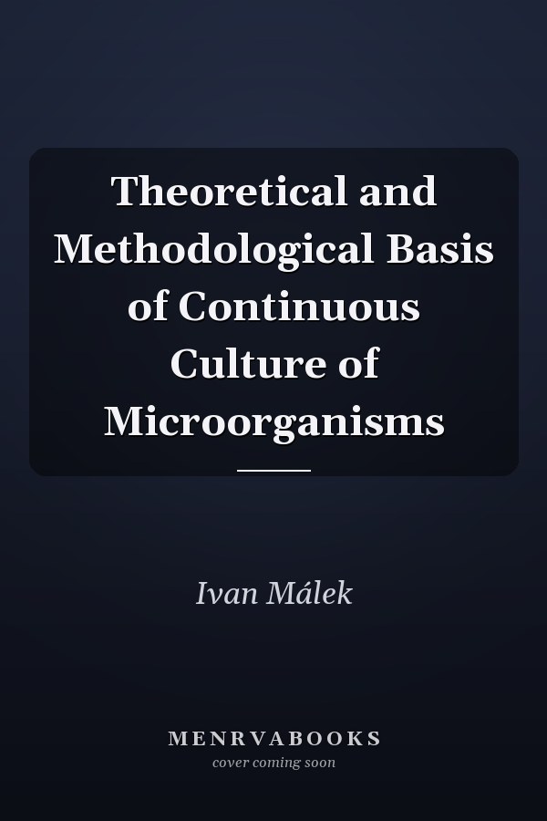 Theoretical and Methodological Basis of Continuous Culture of Microorganisms