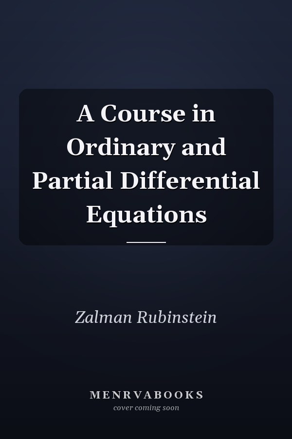 A Course in Ordinary and Partial Differential Equations