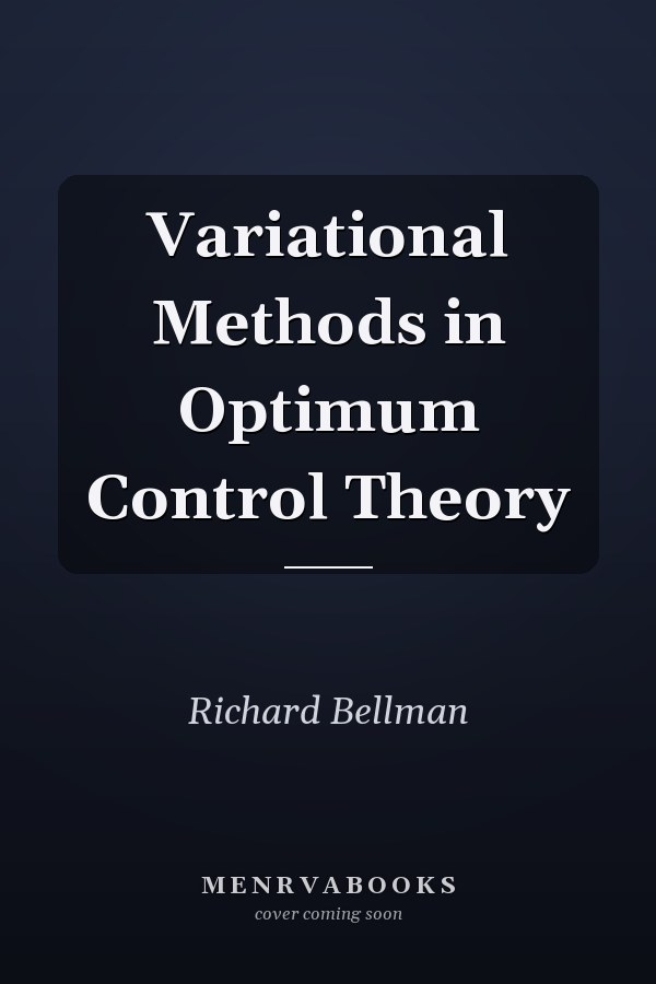 Variational Methods in Optimum Control Theory