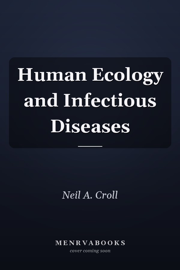 Human Ecology and Infectious Diseases