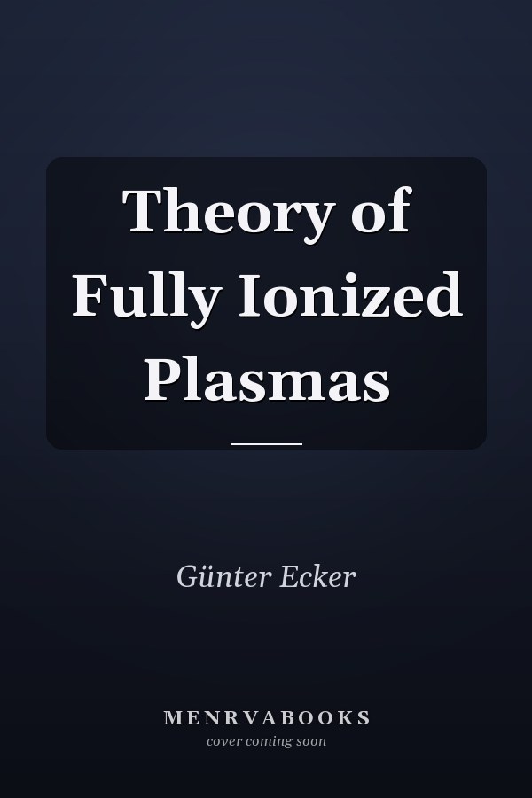 Theory of Fully Ionized Plasmas